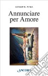 Annunciare per amore libro