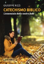 Catechismo biblico. L'essenziale della nostra fede libro