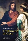 I fallimenti di Gesù libro di Orsatti Mauro