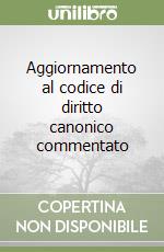 Aggiornamento al codice di diritto canonico commentato