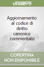 Aggiornamento al codice di diritto canonico commentato libro