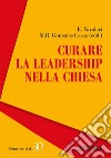 Curare la leadership nella Chiesa libro