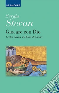 Giocare con Dio. Lectio divina sul libro di Giona