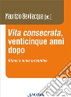 «Vita consecrata», venticinque anni dopo. Bilanci e nuovi prospettive libro di Bevilacqua M. (cur.)