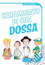 Innamorato di una dossa libro