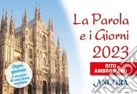 La Parola e i giorni 2023. Rito ambrosiano libro