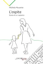 L'ospite. Storia di un trapianto