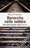 Baracche nella nebbia. Due testi teatrali sulla Shoah libro