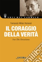 Il coraggio della verità. San Tito Brandsma. Nuova ediz. libro