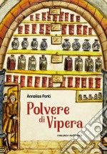 Polvere di vipera. Romanzo medievale. Ediz. illustrata libro