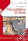 Vita pubblica di Gesù libro di Soranzo Micaela