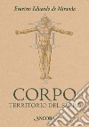 Corpo. Territorio del sacro libro di De Miranda Evaristo Eduardo