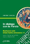 In dialogo con la Parola. Meditazioni sulle letture festive ambrosiane. Vol. 4: Dopo il martirio del Battista-Dopo la Dedicazione libro di Fumagalli Aristide