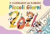 Piccoli giorni 2024. Ediz. a colori libro di Corti Barbara Pessina Marinella