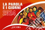 La Parola e i giorni 2024. Rito romano libro