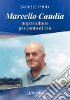 Marcello Candia. Imprenditore per conto di Dio libro