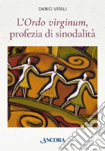 L'«ordo virginum», profezia di sinodalità libro