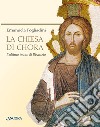 La chiesa di Chora. L'ultimo tesoro di Bisanzio. Ediz. illustrata libro di Fogliadini Emanuela