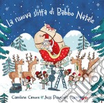 La nuova slitta di Babbo Natale. Ediz. a colori libro