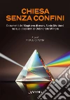 Chiesa senza confini. Documenti del Magistero di mons. Santo Marcianò nei suoi dieci anni di Ordinario Militare libro