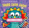 Sauro gnam gnam! Ediz. a colori libro