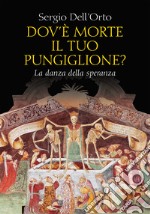 Dov'è morte il tuo pungiglione? La danza della speranza