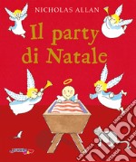 Il party di Natale. Ediz. a colori libro