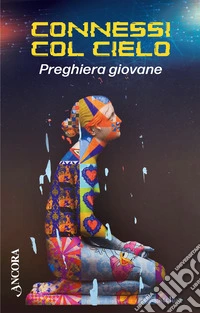Connessi col cielo. Preghiera giovane