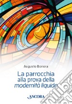 La parrocchia alla prova della «modernità liquida» libro