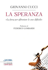 La speranza. «La forza per affrontare le cose difficili»