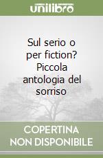 Sul serio o per fiction? libro