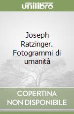 Joseph Ratzinger. Fotogrammi di umanità