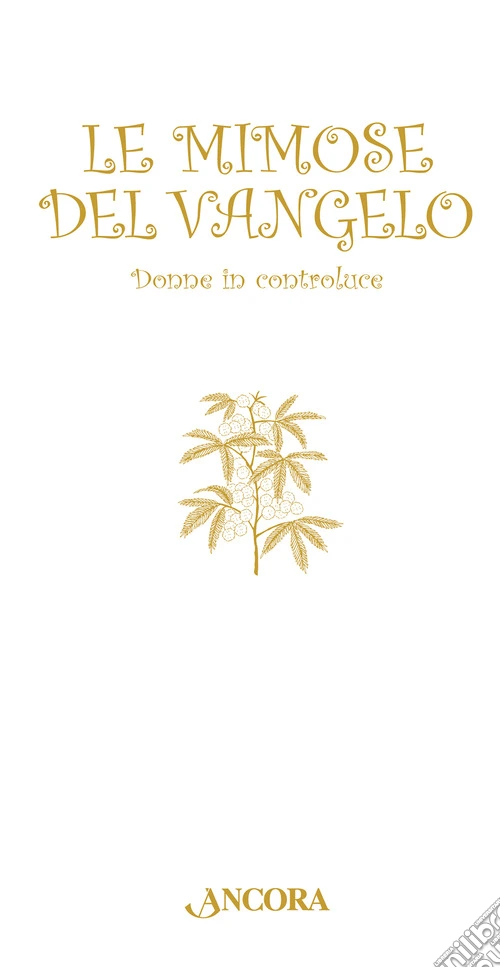 Le mimose del Vangelo. Donne in controluce