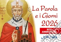 Parola e i giorni 2025. Rito ambrosiano (La) libro
