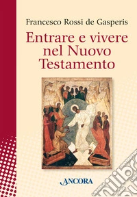 Entrare e vivere nel Nuovo Testamento libro