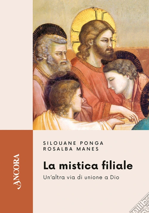 La mistica filiale. Un'altra via di unione a Dio
