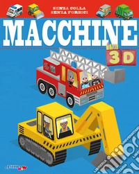Macchine 3D. Ediz. illustrata libro