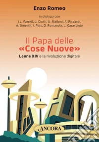 Il Papa delle «Cose Nuove». Leone XIV e la rivoluzione digitale libro