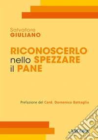 Riconoscerlo nello spezzare il pane libro