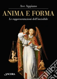 Anima e forma. Le rappresentazioni dell'invisibile