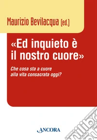 Ed inquieto è il nostro cuore libro