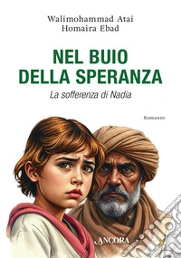 Nel buio della speranza. La sofferenza di Nadia