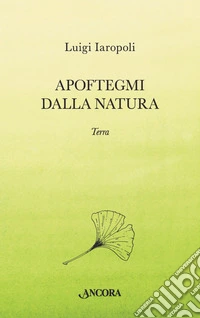 Apoftegmi dalla natura. Terra libro