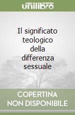 Il significato teologico della differenza sessuale