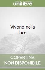 Vivono nella luce