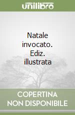 Natale invocato. Ediz. illustrata