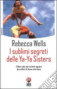 I sublimi segreti delle Ya-Ya Sisters libro