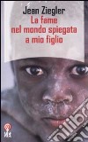 La fame nel mondo spiegata a mio figlio libro