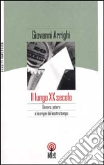 Il lungo XX secolo libro