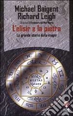 L'elisir e la pietra. La grande storia della magia libro